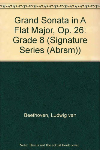 Grand Sonata in A Flat Major, Op. 26: Grade 8 (Signature Series (Abrsm))