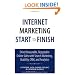Internet Marketing Start to Finish: Drive measurable, repeatable online sales with search marketing, usability, CRM, and analytics (Que Biz-Tech)