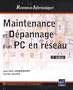 Maintenance et d�pannage d'un PC en r�seau - [3i�me �dition]