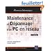 Maintenance et d�pannage d'un PC en r�seau - [3i�me �dition]