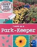 I work as a park keeper
