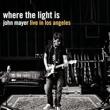 Where the Light Is: John Mayer Live in Los Angeles