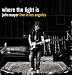 Where the Light Is: John Mayer Live in Los Angeles [VINYL]