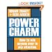 The Power of Charm: How to Win Anyone Over in Any Situation