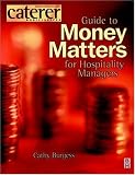 cover of Money Matters for Hospitality Managers (Caterer and Hotelkeeper Guide to...)