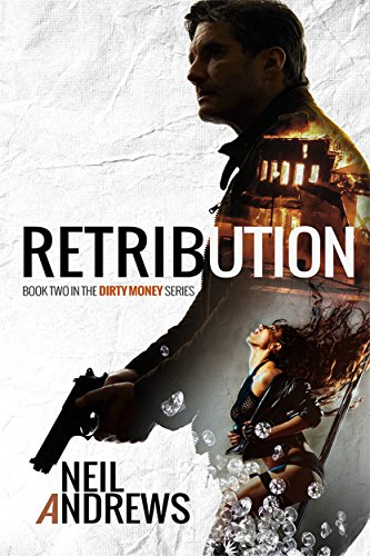Retribution: Dirty Money Series Book 2, by Neil Andrews