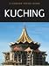 Books : Kuching, Malaysia (Borneo) : A Concise Travel Guide