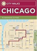 City Walks: Chicago: 50 Adventures On Foot (City Walks)