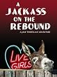 A Jackass on the Rebound: A Jake Timberlake Adventure