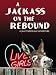 A Jackass on the Rebound: A Jake Timberlake Adventure