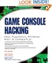 Game Console Hacking: Xbox, PlayStation, Nintendo, Game Boy, Atari, & Sega