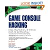 Game Console Hacking: Xbox, PlayStation, Nintendo, Game Boy, Atari, & Sega