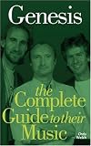 Genesis: The Complete Guide to Their Music