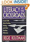 Literacy at the Crossroads: Crucial Talk About Reading, Writing, and Other Teaching Dilemmas