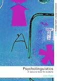Psycholinguistics: A Resource Book for Students (Routledge English Language Introductions)