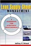 : LEAN SUPPLY CHAIN MANAGEMENT A HBOOK FOR STRATEGIC PROCUREMENT