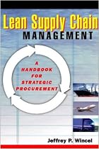 Lean Supply Chain Management: A Handbook for Strategic Procurement