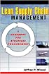 Lean Supply Chain Management: A Handbook for Strategic Procurement