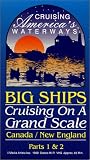 Cruising America's Waterways - Big Ships - Cruising On A Grand Scale (Canada/New England) [VHS]
