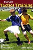 Soccer Tactics Training: General Principles 160 Exercercis And Match Related Forms