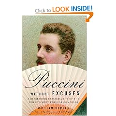 Puccini Without Excuses: A Refreshing Reassessment of the World's Most Popular Composer