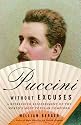 Puccini Without Excuses: A Refreshing Reassessment of the World's Most Popular Composer