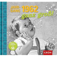 Jahrgang 1962 ganz gro�! Gl�ckwunsch zum 50. Geburtstag