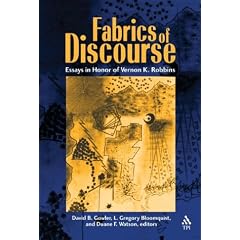 Fabrics of Discourse: Essays in Honor of Vernon K. Robbins