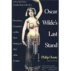 Oscar Wilde's Last Stand: Decadence, Conspiracy, And the Most Outrageuos Trial ..... by  Phillip Hoare