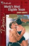 World's Most Eligible Texan (Texas Cattleman's Club: Lone Star Jewels) (Silhouette Desire, No 1346)