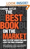 The Best Book on the Market: How to Stop Worrying and Love the Free Economy