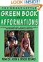 The Great Little Green Book of Afformations: Incredibly Simple Questions - Amazingly Powerful Results for Growing Your Chiropractic Practice!