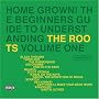 Home Grown! The Beginner's Guide to Understanding the Roots, Vol. 1