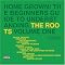 Home Grown! The Beginner's Guide to Understanding the Roots, Vol. 1