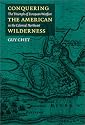 Conquering the American Wilderness: The Triumph of European Warfare in the Colonial Northeast