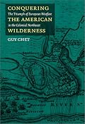 Conquering the American Wilderness: The Triumph of European Warfare in the Colonial Northeast