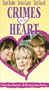 Crimes of the Heart [VHS]
