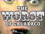 The Worst of Galaxaco (PUBLIC ACCESS NIGHTMARES)