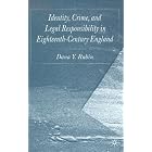 Click here to buy Identity, Crime and Legal Responsibility in Eighteenth-Century England by  Dana Rabin.