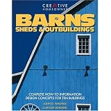 Barns, Sheds and Outbuildings: Complete How-To Information Design Concepts for Ten Buildings