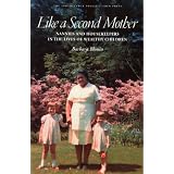 Like a Second Mother: Nannies and Housekeepers in the Lives of Wealthy Children