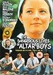 The Dangerous Lives of Altar Boys [DVD]