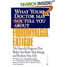 What Your Doctor May Not Tell You About Fibromyalgia Fatigue: The Powerful Program That... by  R. Paul St. Amand and Claudia Craig Marek