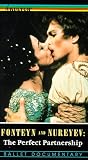 Fonteyn and Nureyev: The Perfect Partnership [VHS]