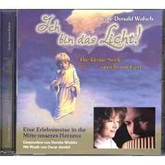 Ich bin das Licht! CD: Die kleine Seele spricht mit Gott. Eine Erlebnisreise in die Mitte unseres Herzens