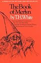 The Book of Merlyn: The Unpublished Conclusion to The Once and Future King