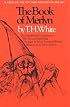 The Book of Merlyn: The Unpublished Conclusion to The Once and Future King