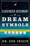 Illustrated Dictionary of Dream Symbols: A Biblical Guide to Your Dreams and Visions