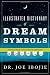 Illustrated Dictionary of Dream Symbols: A Biblical Guide to Your Dreams and Visions