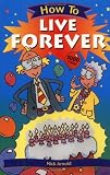 How To Live Forever (How To iquest;)